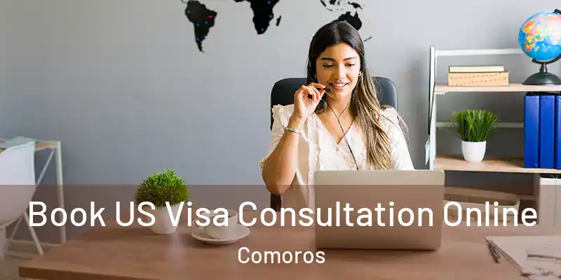  Book US Visa Consultation Online Comoros