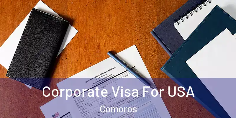  Corporate Visa For USA Comoros