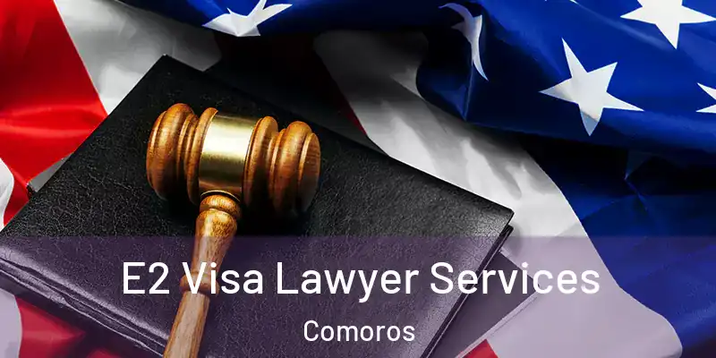  E2 Visa Lawyer Services Comoros