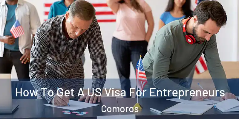  How To Get A US Visa For Entrepreneurs Comoros