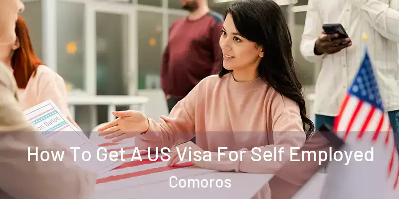  How To Get A US Visa For Self Employed Comoros