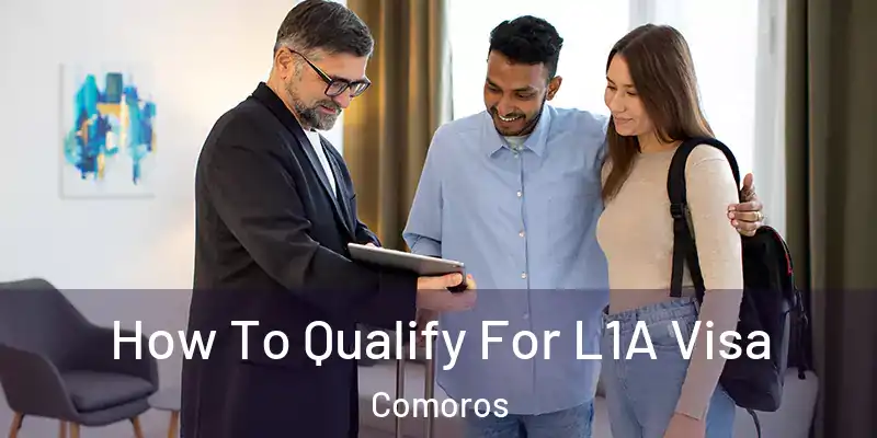  How To Qualify For L1A Visa Comoros