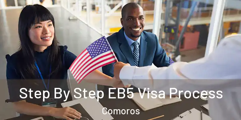 Step By Step EB5 Visa Process Comoros