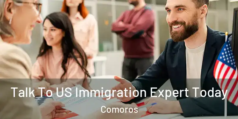  Talk To US Immigration Expert Today Comoros