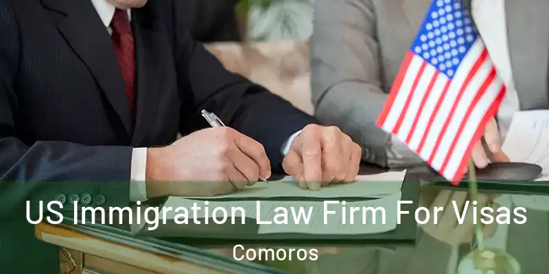  US Immigration Law Firm For Visas Comoros