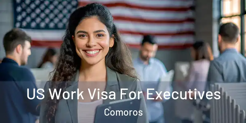  US Work Visa For Executives Comoros