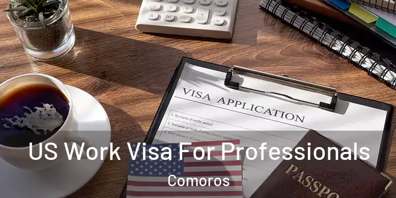  US Work Visa For Professionals Comoros